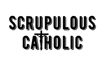 Scrupulous Catholic