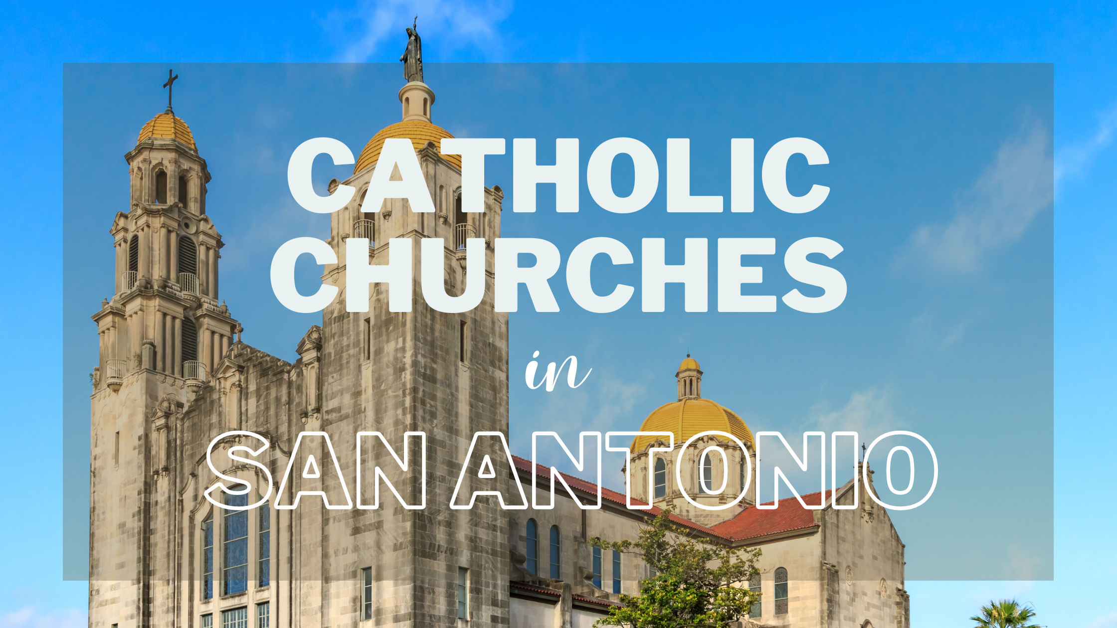 Catholic Churches in San Antonio
