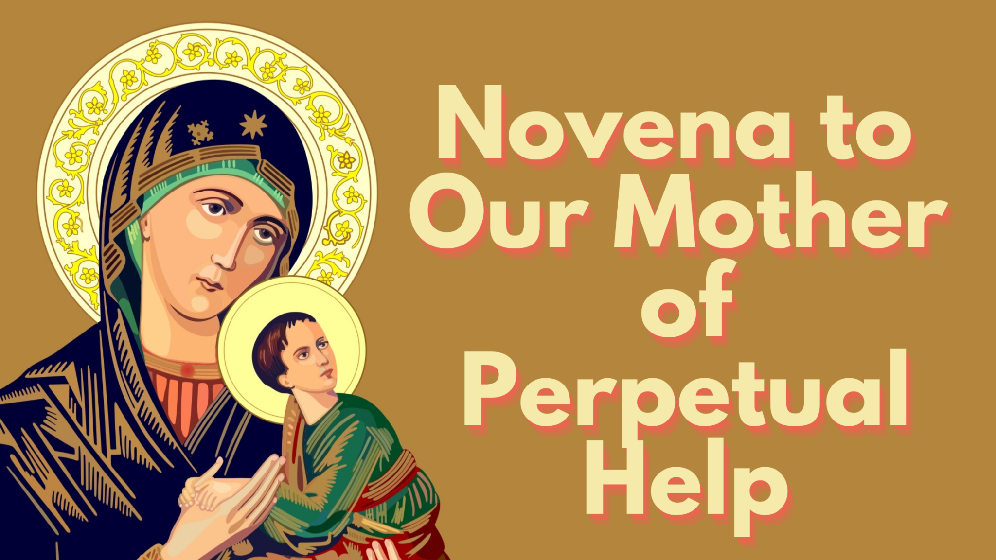 Novena to Our Mother of Perpetual Help Scrupulous Catholic