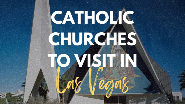 Inside the Sin City: Visiting the Catholic Churches in Las Vegas