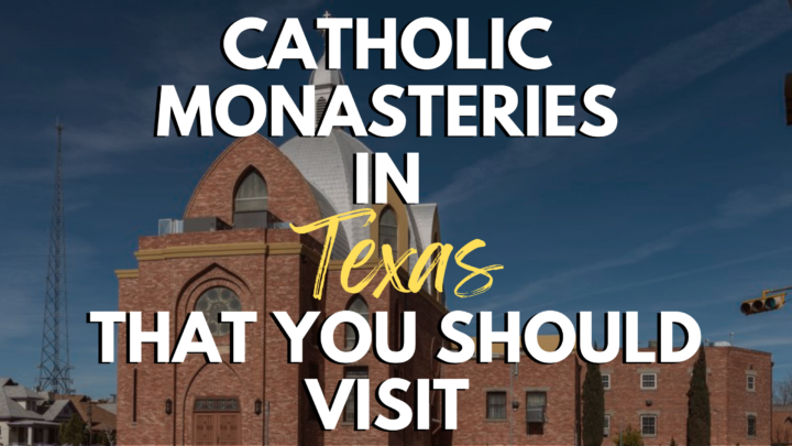 Silent Visit: Exploring the Catholic Monasteries in Texas