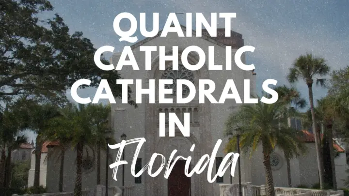 Sacred Wander: Traveling to Catholic Cathedrals in Florida