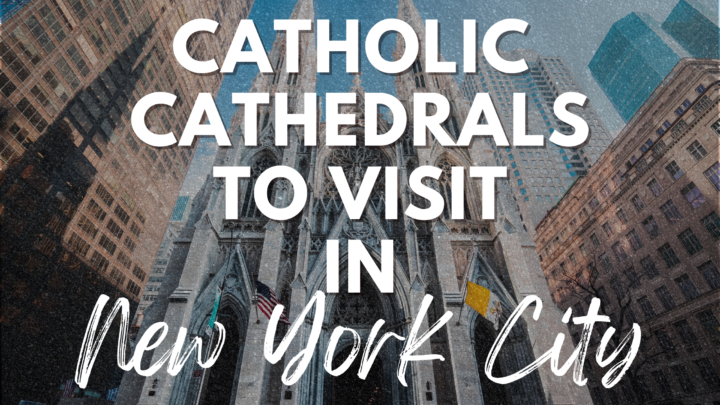 The 3 Must-Visit Catholic Cathedrals in New York City