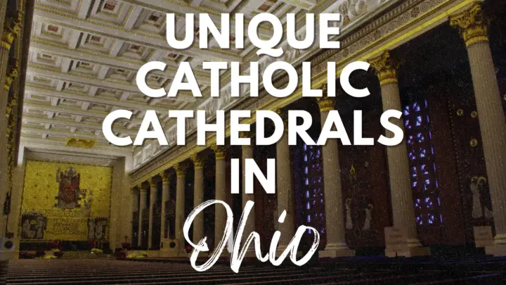 Finding Seats: Unique Catholic Cathedrals in Ohio