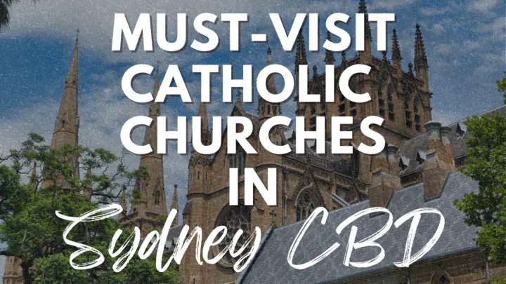 Beyond Business: Visiting the Catholic Churches in Sydney CBD